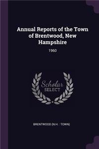 Annual Reports of the Town of Brentwood, New Hampshire