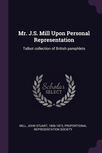 Mr. J.S. Mill Upon Personal Representation