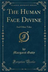 The Human Face Divine