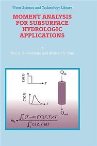 Moment Analysis for Subsurface Hydrologic Applications