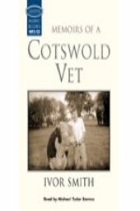 Memoirs Of A Cotswold Vet