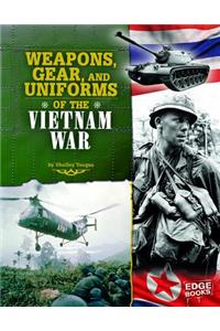 Weapons, Gear, and Uniforms of the Vietnam War