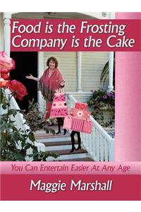 Food is the Frosting-Company is the Cake