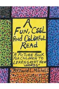 Fun, Cool and Colorful Read