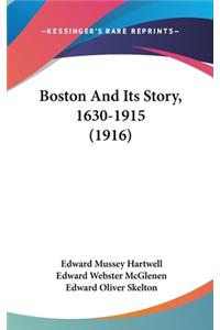 Boston And Its Story, 1630-1915 (1916)
