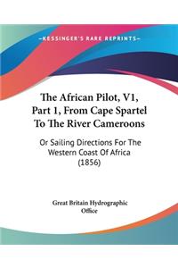 African Pilot, V1, Part 1, From Cape Spartel To The River Cameroons