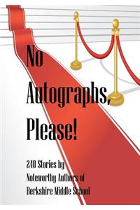 No Autographs, Please!