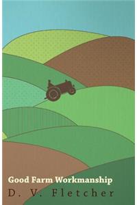 Good Farm Workmanship