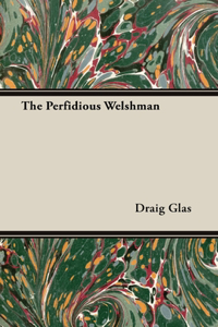 Perfidious Welshman