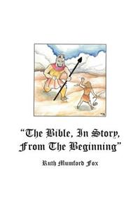 Bible, in Story, from the Beginning