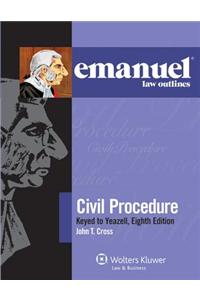 Emanuel Law Outlines: Civil Procedure Keyed to Yeazell's