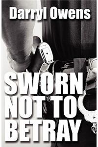 Sworn Not to Betray