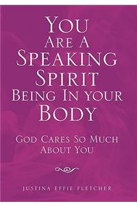 You Are a Speaking Spirit Being in Your Body