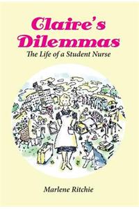 Claire's Dilemmas - The Life of a Student Nurse