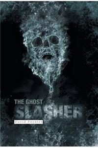 The Ghost Slasher