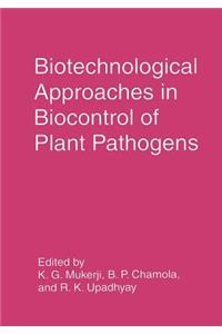 Biotechnological Approaches in Biocontrol of Plant Pathogens