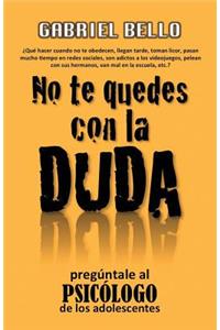 No te quedes con la duda; ¡Pregúntale al psicólogo!