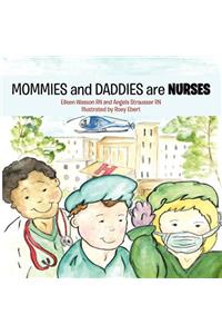 MOMMIES and DADDIES are NURSES