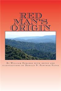 Red Man's Origin: The Legendary Story of His Rise and Fall, His Victories and Defeats and the Prophecy of His Future