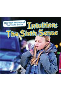 Intuition: The Sixth Sense