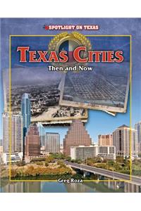 Texas Cities: Then and Now