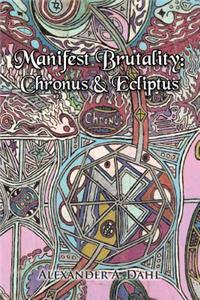 Manifest Brutality