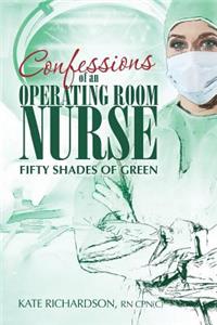 Confessions of an Operating Room Nurse