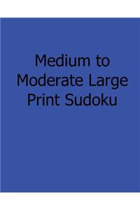Medium to Moderate Large Print Sudoku