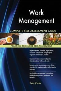 Work Management Complete Self-Assessment Guide
