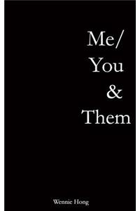 Me/You & Them