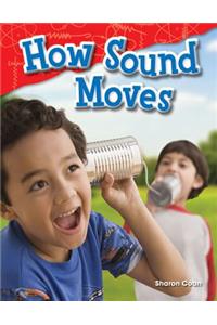 How Sound Moves (Library Bound)