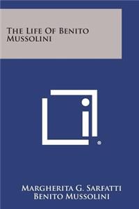 Life of Benito Mussolini