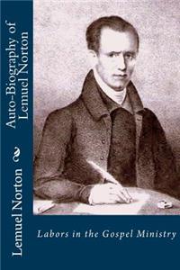 Auto-Biography of Lemuel Norton: Labors in the Gospel Ministry