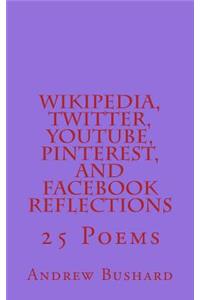 Wikipedia, Twitter, YouTube, Pinterest, and Facebook Reflections