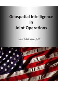 Geospatial Intelligence in Joint Operations