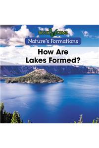 How Are Lakes Formed?