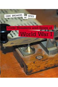 Code Breakers and Spies of World War I
