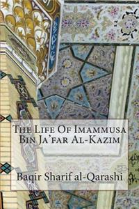 The Life Of Imammusa Bin Ja'far Al-Kazim