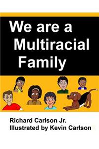 We are a Multiracial Family