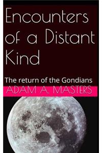 Encounters of a Distant Kind