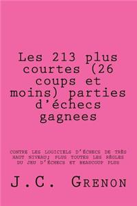 Les 213 plus courtes (26 coups et moins) parties d'echecs gagnees
