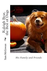 Raleigh Bear, the Best of Dogs