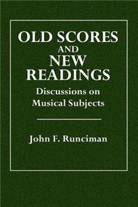 Old Scores and New Readings