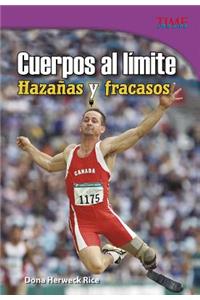 Cuerpos Al Límite: Hazañas Y Fracasos