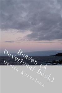 Heaven (A Devotional Book)