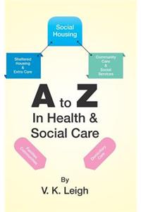 A to Z In Health & Social Care