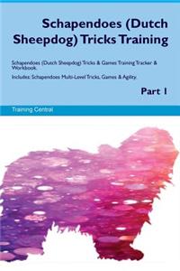 Schapendoes (Dutch Sheepdog) Tricks Training Schapendoes (Dutch Sheepdog) Tricks & Games Training Tracker & Workbook. Includes: Schapendoes Multi-Level Tricks, Games & Agility. Part 1