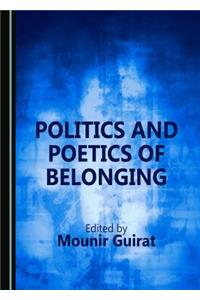 Politics and Poetics of Belonging