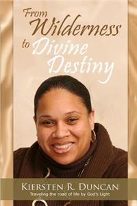 From Wilderness To Divine Destiny