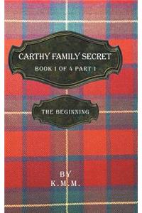 Carthy Family Secret Book 1 of 4 Part 1